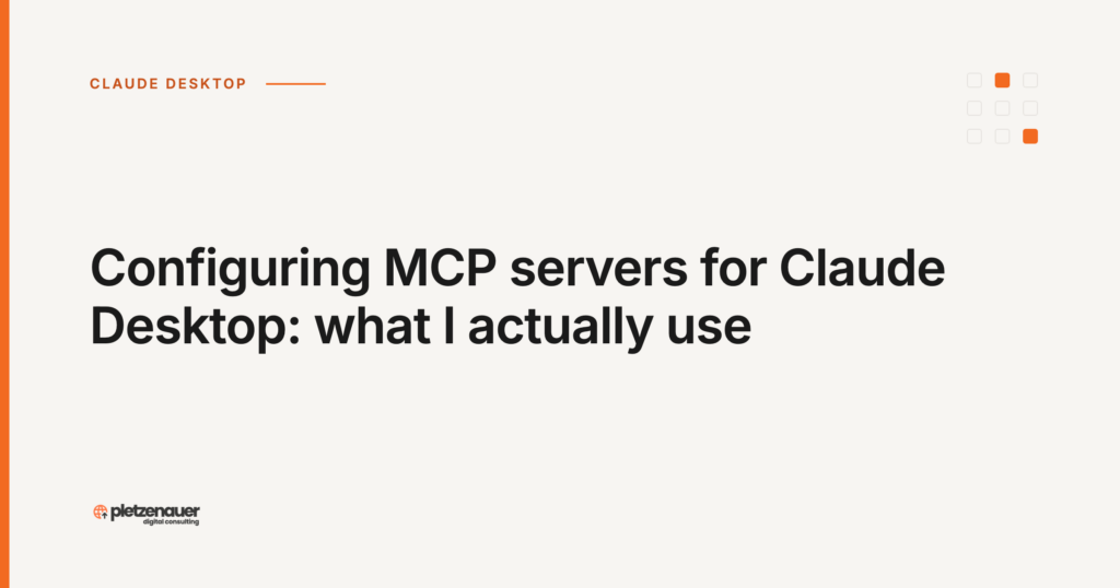Configuring MCP servers for Claude Desktop: what I actually use