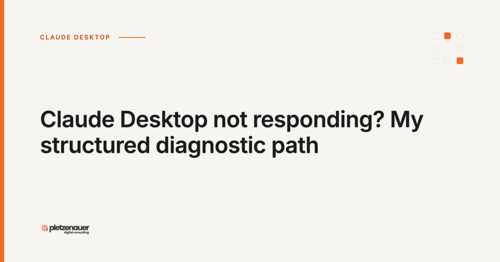 Claude Desktop not responding? My structured diagnostic path