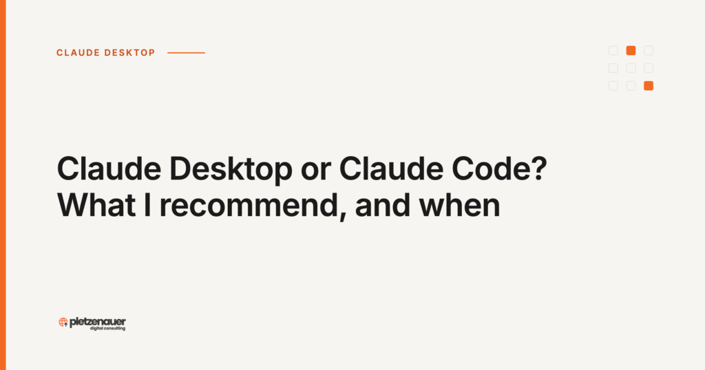 Claude Desktop or Claude Code? What I recommend, and when