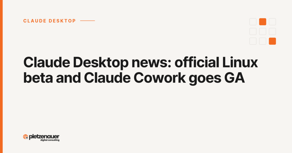 Claude Desktop news: official Linux beta and Claude Cowork goes GA