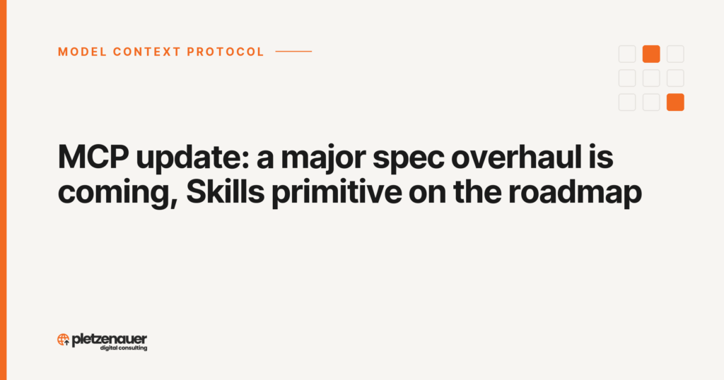 MCP update: a major spec overhaul is coming, Skills primitive on the roadmap
