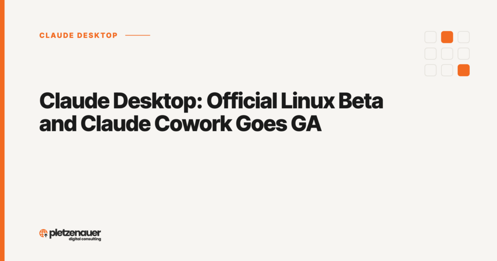 Claude Desktop News: Official Linux Beta and Claude Cowork Goes GA