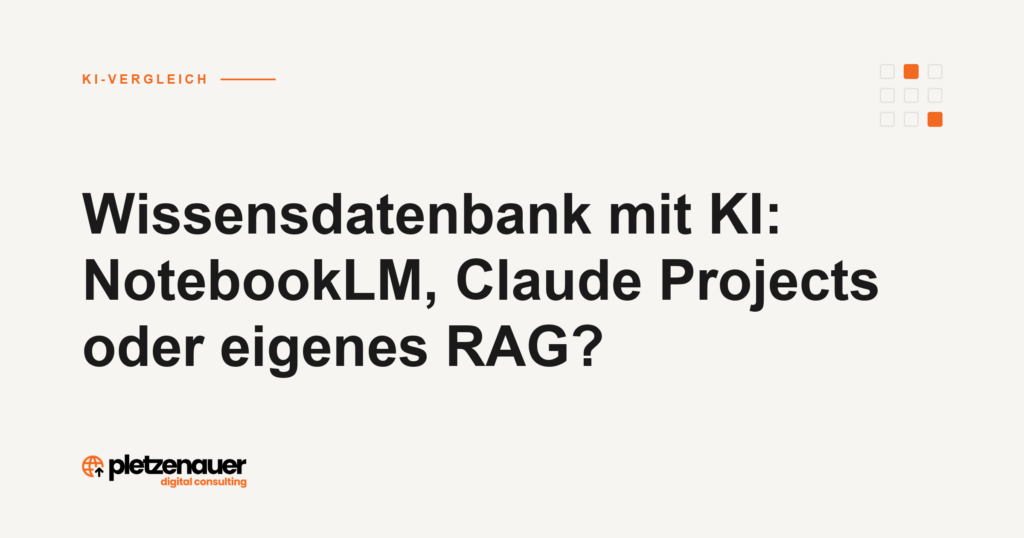 Wissensdatenbank mit KI: NotebookLM, Claude Projects oder eigenes RAG?